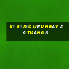 xổ số bạc liêu ngày 29 tháng 6