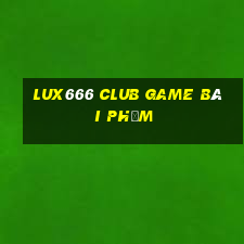 Lux666 Club Game Bài Phỏm