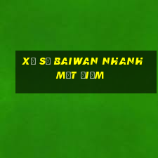 Xổ số Baiwan nhanh một điểm