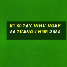 xổ số tây ninh ngày 26 tháng 1 năm 2024