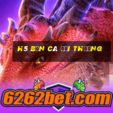 h5 bắn cá đổi thưởng