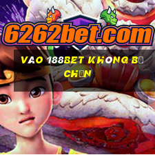 vào 188bet không bị chặn