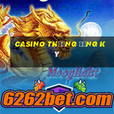 casino thưởng đăng ký