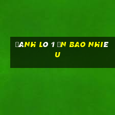 đánh lô 1 ăn bao nhiêu