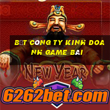 bắt công ty kinh doanh game bài