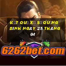 kết quả xổ số quảng bình ngày 25 tháng 04