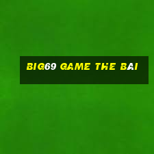 Big69 Game The Bài