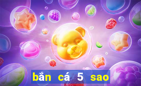 bắn cá 5 sao đổi thưởng