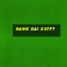 Game Bài Xstp7