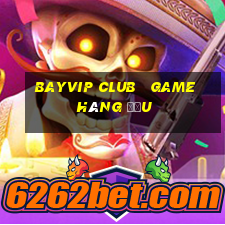 bayvip club   game hàng đầu