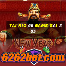 Tai Rio 66 Game Bài 365