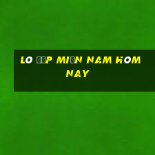 lô đẹp miền nam hôm nay