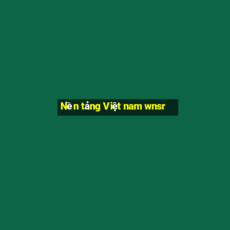 Nền tảng Việt nam wnsr