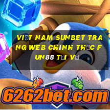 Việt nam sunbet Trang web chính thức Fun88 Tải về