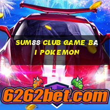 Sum88 Club Game Bài Pokemon