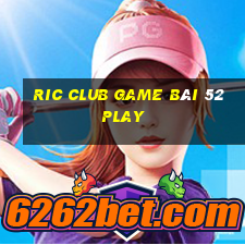 Ric Club Game Bài 52Play