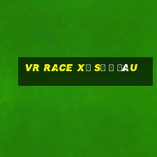 vr Race Xổ số ở đâu