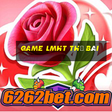 game lmht thẻ bài