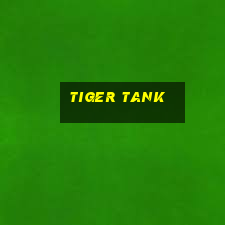 tiger tank