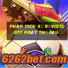 Phân tích xổ số vietlott ngày thứ sáu