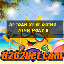 Dự Đoán Xổ Số quảng ninh ngày 6