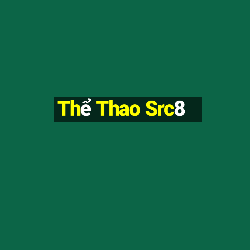 Thể Thao Src8