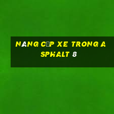 nâng cấp xe trong asphalt 8