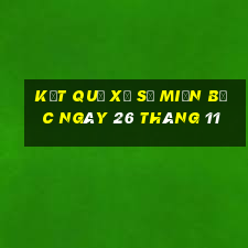 kết quả xổ số miền bắc ngày 26 tháng 11