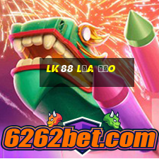 Lk88 Lừa Đảo