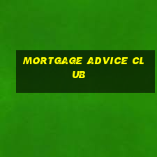 mortgage advice club