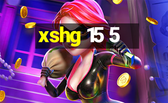 xshg 15 5