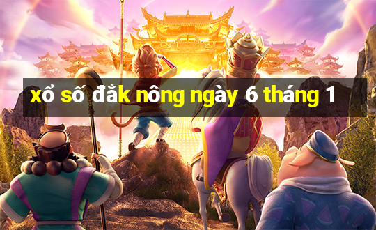 xổ số đắk nông ngày 6 tháng 1