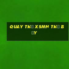 Quay thử XSMN thứ bảy