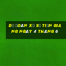 dự đoán xổ số tiền giang ngày 4 tháng 6