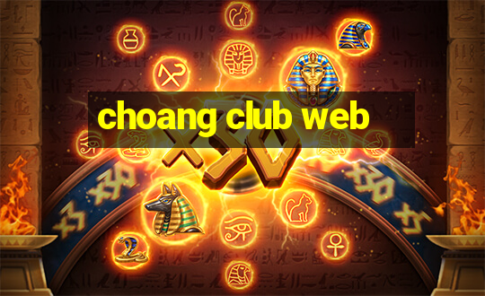 choang club web