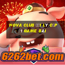 Nova Club Đại Lý Cấp 1 Game Bài