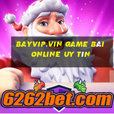 Bayvip.Vin Game Bài Online Uy Tín