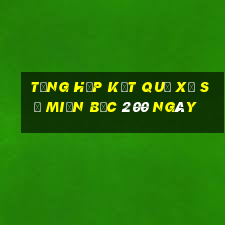 tổng hợp kết quả xổ số miền bắc 200 ngày