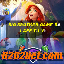 Big Brother game bài APP Tải về