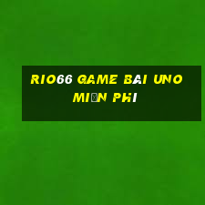 Rio66 Game Bài Uno Miễn Phí