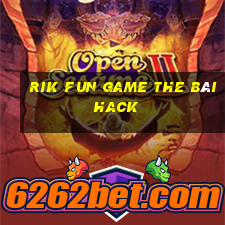 Rik Fun Game The Bài Hack