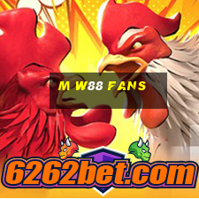 m w88 fans