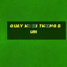 quay hũ đổi thưởng bum