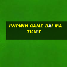 Ivipwin Game Bài Ma Thuật