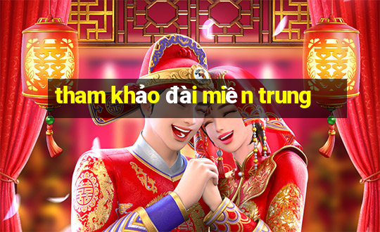 tham khảo đài miền trung