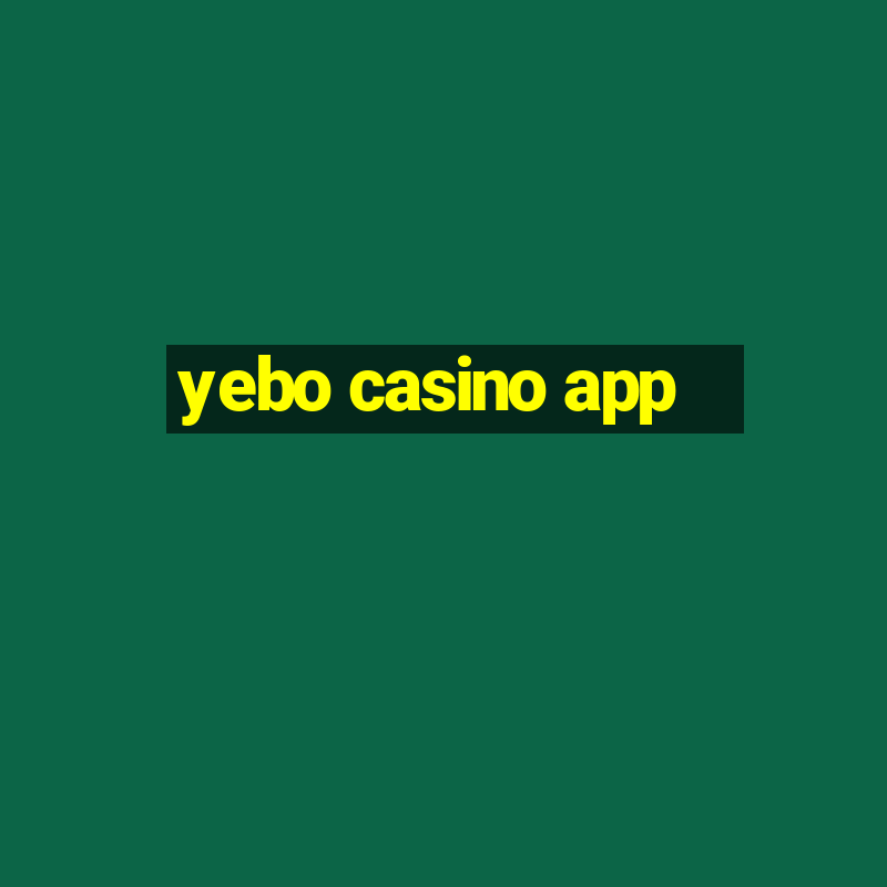 yebo casino app