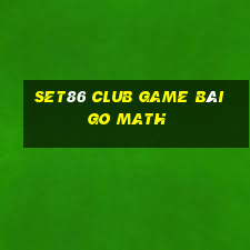 Set86 Club Game Bài Go Math