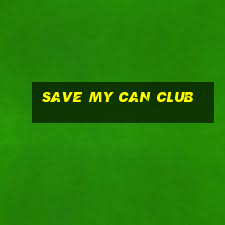 save my can club