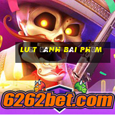 luật đánh bài phỏm