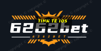 tinh te ios